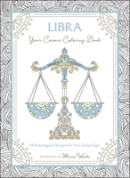 Libra: Your Cosmic Coloring Book: 24 Astrological Designs for Your Zodiac Sign! 1507211988 Book Cover
