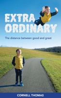Extraordinary: The Distance Between Good and Great 1478790784 Book Cover