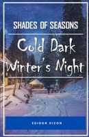Shades of Seasons: Cold Dark Winter's Night B08NDT5KH6 Book Cover