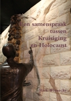 Een samenspraak tussen Kruisiging en Holocaust 9657542448 Book Cover