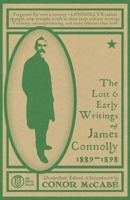 The Lost and Early Writings of James Connolly, 1889-1898 B0GWGPVCQS Book Cover