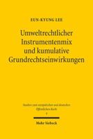 Umweltrechtlicher Instrumentenmix Und Kumulative Grundrechtseinwirkungen: Uberlegungen Am Beispiel Des Energierechts 3161525981 Book Cover