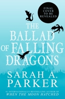 The Ballad of Falling Dragons: A Novel (The Moonfall Series, 2) 0063415895 Book Cover