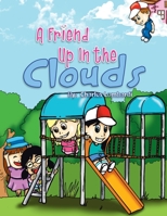 A Friend up in the Clouds 1450040756 Book Cover