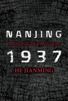 Nanjing 1937: Memories of a Massacre 1910760439 Book Cover