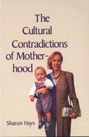 The Cultural Contradictions of Motherhood 0300076525 Book Cover