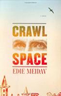 Crawl Space: A Novel 0312425759 Book Cover