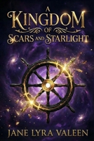 A Kingdom of Scars and Starlight: An Epic Fantasy Romance Finale (The Shadow Realms Trilogy) B0GJKQB4LW Book Cover