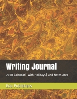 Writing Journal: 2020 Calendar( with Holidays) and Notes Area 1676314067 Book Cover