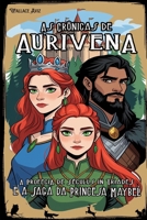 As Crônicas de Aurivena: A Profecia de Séculus in Triades e a Saga da Princesa Maybel (Portuguese Edition) B0DTDCQ1S8 Book Cover