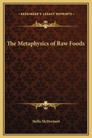 Metaphysics of Raw Foods 116256606X Book Cover