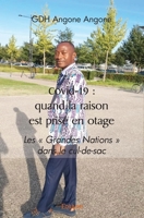 Covid-19: quand la raison est prise en otage: Les "Grandes Nations" dans le cul-de-sac (French Edition) 241452264X Book Cover