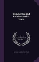 Commercial and Architectural St. Louis 1358725101 Book Cover