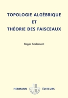 Topologie algebrique et theorie des faisceaux (Actualites scientifiques et industrielles) 2705612521 Book Cover