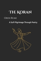 The Koran: A Sufi Pilgrimage Through Poetry B0GKVQ8L3R Book Cover