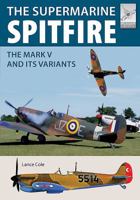 Supermarine Spitfire Mkv: The Mark V and Its Variants 1526710498 Book Cover