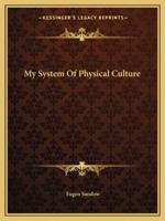 My System Of Physical Culture 1162907029 Book Cover