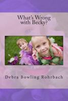 What's Wrong with Becky? 1496013697 Book Cover