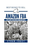 Best Books to Sell on Amazon FBA : How to Scout the Best Books to Bring More Profit 1539940926 Book Cover