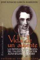 Vida De Un Ausente (Narrativa Historica) 9500708914 Book Cover