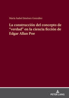 La construcción del concepto de "verdad" en la ciencia ficción de Edgar Allan Poe 3631915004 Book Cover