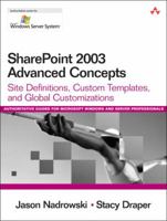 SharePoint 2003 Advanced Concepts: Site Definitions, Custom Templates, and Global Customizations (Microsoft Windows Server System Series) 0321336615 Book Cover