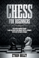 Chess For Beginners: The Atypical Beginner Strategy To Help You Defeat Even Advanced Tactics & Opponents | Step-By-Step Systematic Approach B08T4MLP5Y Book Cover