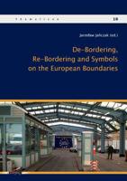 De-Bordering, Re-Bordering and Symbols on the European Boundries 3832530029 Book Cover