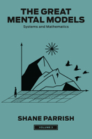 The Great Mental Models, Volume 3: Systems and Mathematics 0593719999 Book Cover