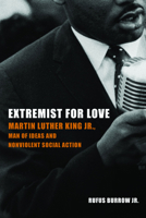 Extremist for Love: Martin Luther King Jr., Man of Ideas and Nonviolent Social Action 1451470207 Book Cover