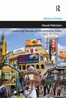 Visual Pollution: Advertising, Signage and Environmental Quality 0754675343 Book Cover