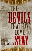 The Devils That Have Come to Stay 1605425818 Book Cover