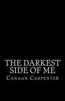 The Darkest Side of Me: What's it like inside this dark, dark head of mine? 1985883430 Book Cover