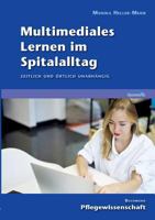 Multimediales Lernen im Spitalalltag: Zeitlich und örtlich unabhängig 3744810453 Book Cover