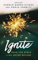 Ignite: Read the Bible Like Never Before (New Edition) 1635823811 Book Cover