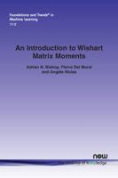 An Introduction to Wishart Matrix Moments (Foundations and Trends(r) in Machine Learning) 1680835068 Book Cover