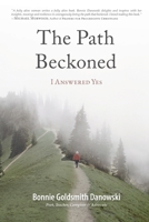 The Path Beckoned: I Answered Yes 1733237771 Book Cover