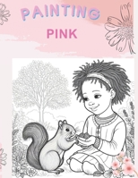 Painting PINK: Coloring book for girls B0CVHWZ2JY Book Cover