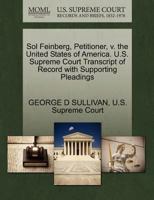 Sol Feinberg, Petitioner, v. the United States of America. U.S. Supreme Court Transcript of Record with Supporting Pleadings 1270320955 Book Cover