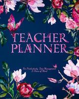 Teacher Planner: For Productivity, Time Management & Peace of Mind 1096602962 Book Cover