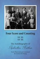 Four Score and Counting: The Autobiography of Gijsbrechtus Bulthuis 1535175702 Book Cover