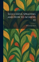 Successful Spraying and How to Achieve It 1026017572 Book Cover