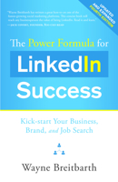 The Power Formula for LinkedIn Success (Fourth Edition - Completely Revised): Kick-start Your Business, Brand, and Job Search 1626346208 Book Cover