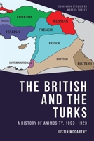The British and the Turks: A History of Animosity, 1893-1923 139950004X Book Cover
