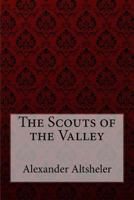 The Scouts of the Valley: A Story of Wyoming and the Chemung 1515110729 Book Cover