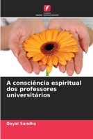 A consciência espiritual dos professores universitários (Portuguese Edition) 6207738179 Book Cover