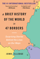 A Brief History of the World in 47 Borders: Surprising Stories Behind the Lines on Our Maps B0DSZ9JXDR Book Cover