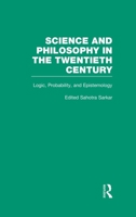 Logic, Probability, and Epistemology : The Power of Semantics (Science and Philosophy in the Twentieth Century: Basic Works of Logical Empiricism) B000H623PC Book Cover