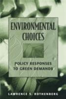 Environmental Choices: Policy Responses to Green Demands 1568026307 Book Cover