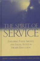 The Spirit of Service: Exploring Faith, Service, and Social Justice in Higher Education (JB - Anker Series) 1933371013 Book Cover